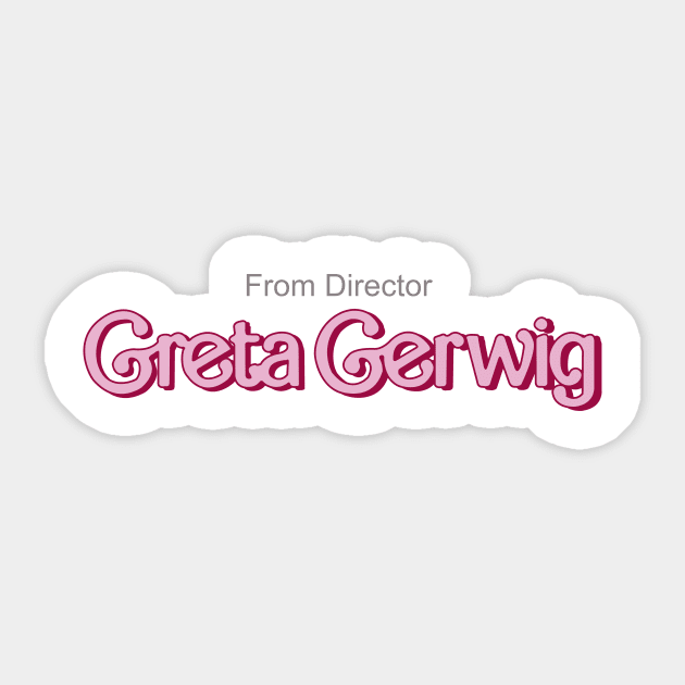 From Director Greta Gerwig Sticker by Polomaker